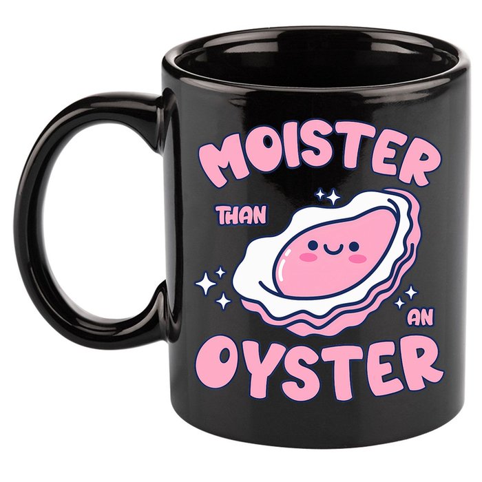 Moister Than An Oyster Inappropriate Shellfish Funny Raunchy 11oz C Handle Ceramic Mug