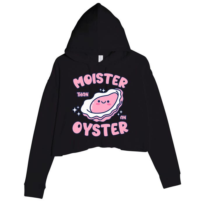 Moister Than An Oyster Inappropriate Shellfish Funny Raunchy Crop Fleece Hoodie