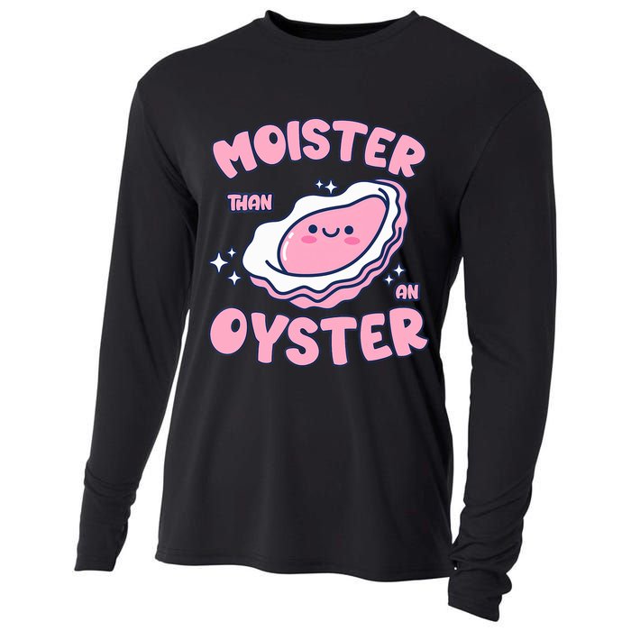 Moister Than An Oyster Inappropriate Shellfish Funny Raunchy Cooling Performance Long Sleeve Crew