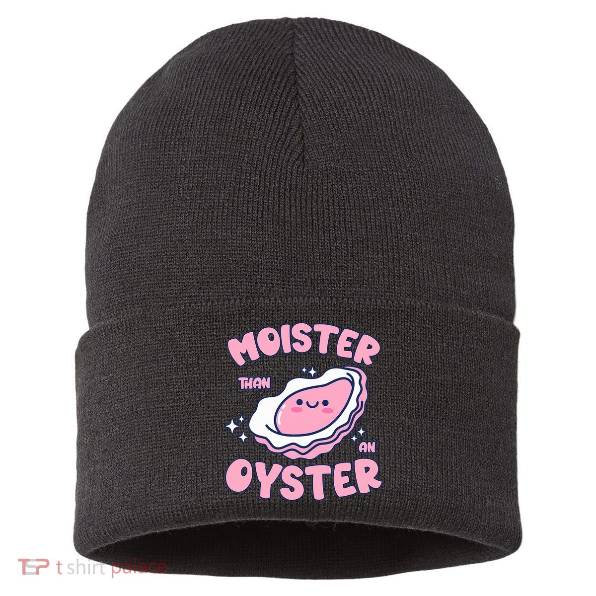 Moister Than An Oyster Inappropriate Shellfish Funny Raunchy Sustainable Knit Beanie