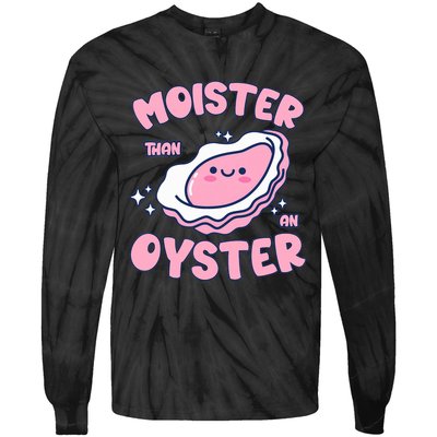 Moister Than An Oyster Inappropriate Shellfish Funny Raunchy Tie-Dye Long Sleeve Shirt