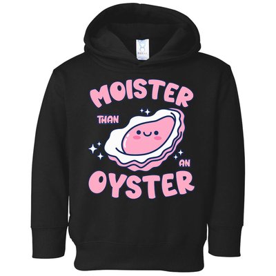 Moister Than An Oyster Inappropriate Shellfish Funny Raunchy Toddler Hoodie