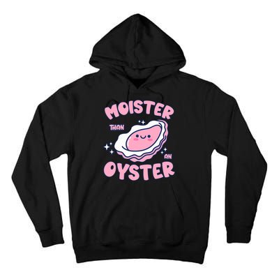 Moister Than An Oyster Inappropriate Shellfish Funny Raunchy Tall Hoodie