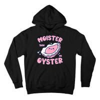 Moister Than An Oyster Inappropriate Shellfish Funny Raunchy Tall Hoodie