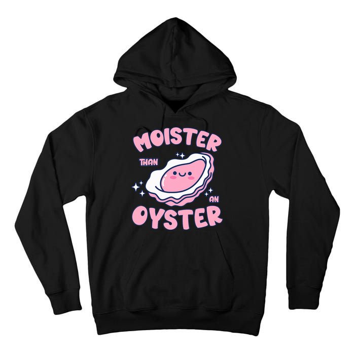 Moister Than An Oyster Inappropriate Shellfish Funny Raunchy Tall Hoodie