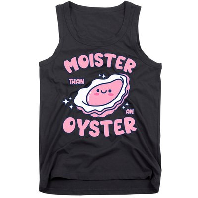 Moister Than An Oyster Inappropriate Shellfish Funny Raunchy Tank Top