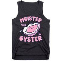 Moister Than An Oyster Inappropriate Shellfish Funny Raunchy Tank Top