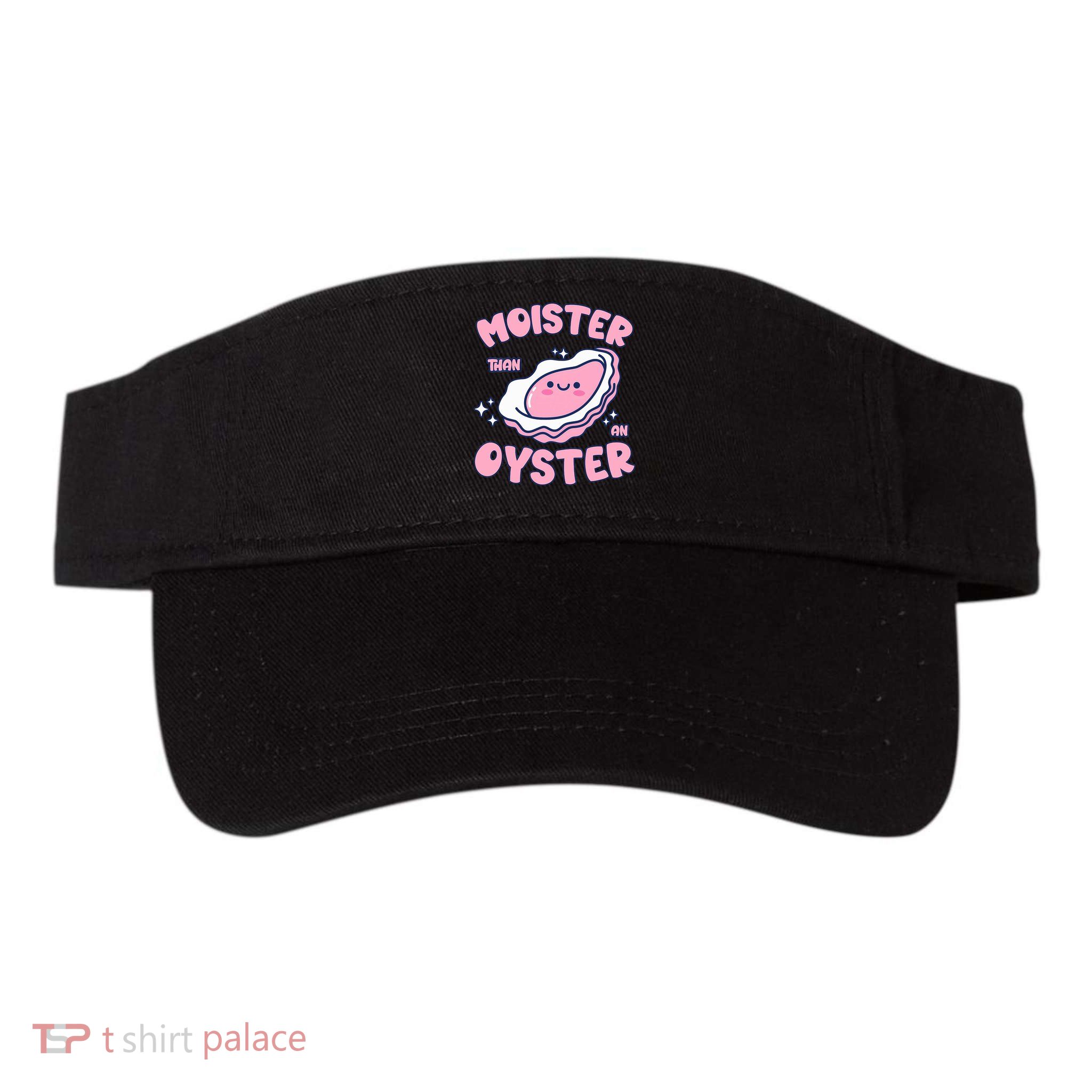 Moister Than An Oyster Inappropriate Shellfish Funny Raunchy Valucap Bio-Washed Visor