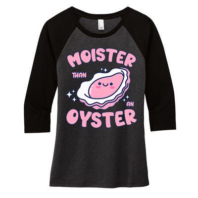 Moister Than An Oyster Inappropriate Shellfish Funny Raunchy Women's Tri-Blend 3/4-Sleeve Raglan Shirt