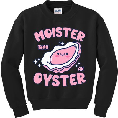 Moister Than An Oyster Inappropriate Shellfish Funny Raunchy Kids Sweatshirt