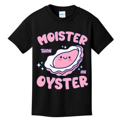 Moister Than An Oyster Inappropriate Shellfish Funny Raunchy Kids T-Shirt