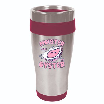 Moister Than An Oyster Inappropriate Shellfish Funny Raunchy 16oz Travel Tumbler