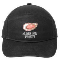 Moister Than An Oyster Shucking Funny Shellfish Shucker 7-Panel Snapback Hat