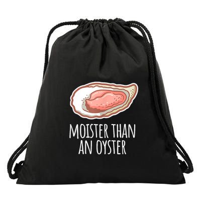 Moister Than An Oyster Shucking Funny Shellfish Shucker Drawstring Bag