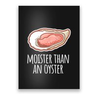 Moister Than An Oyster Shucking Funny Shellfish Shucker Poster
