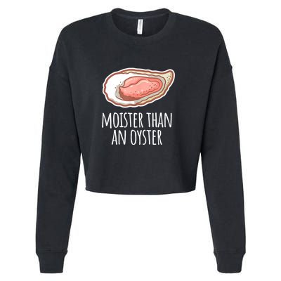 Moister Than An Oyster Shucking Funny Shellfish Shucker Cropped Pullover Crew