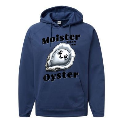 Moister Than An Oyster Funny Shucking Shellfish Seafood Performance Fleece Hoodie