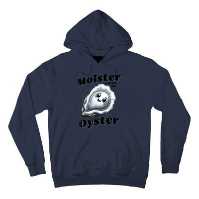 Moister Than An Oyster Funny Shucking Shellfish Seafood Tall Hoodie