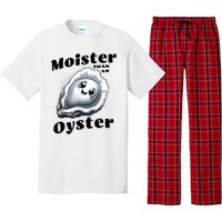 Moister Than An Oyster Funny Shucking Shellfish Seafood Pajama Set