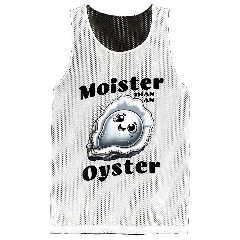 Moister Than An Oyster Funny Shucking Shellfish Seafood Mesh Reversible Basketball Jersey Tank