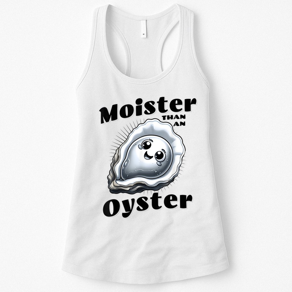 Moister Than An Oyster Funny Shucking Shellfish Seafood Womens Tank Top