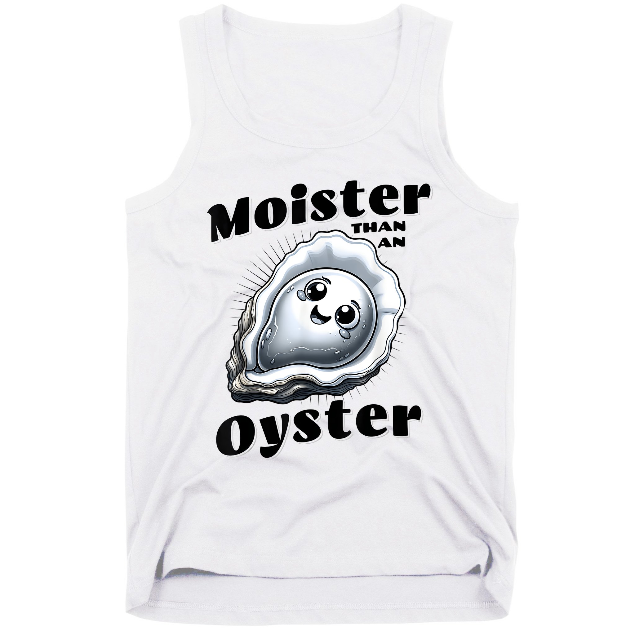 Moister Than An Oyster Funny Shucking Shellfish Seafood Tank Top