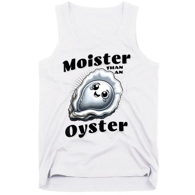 Moister Than An Oyster Funny Shucking Shellfish Seafood Tank Top