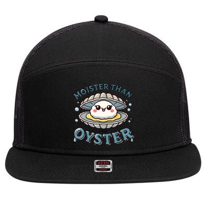 Moister Than An Oyster Funny Shucking Shellfish Seafood 7 Panel Mesh Trucker Snapback Hat