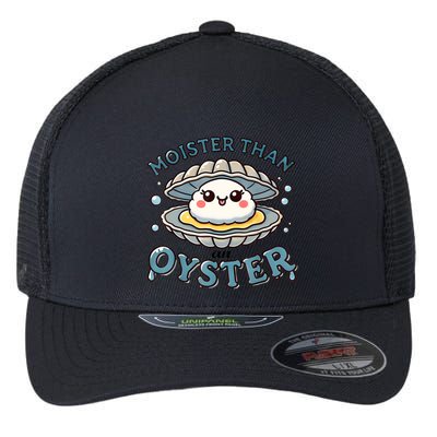 Moister Than An Oyster Funny Shucking Shellfish Seafood Flexfit Unipanel Trucker Cap