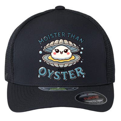 Moister Than An Oyster Funny Shucking Shellfish Seafood Flexfit Unipanel Trucker Cap