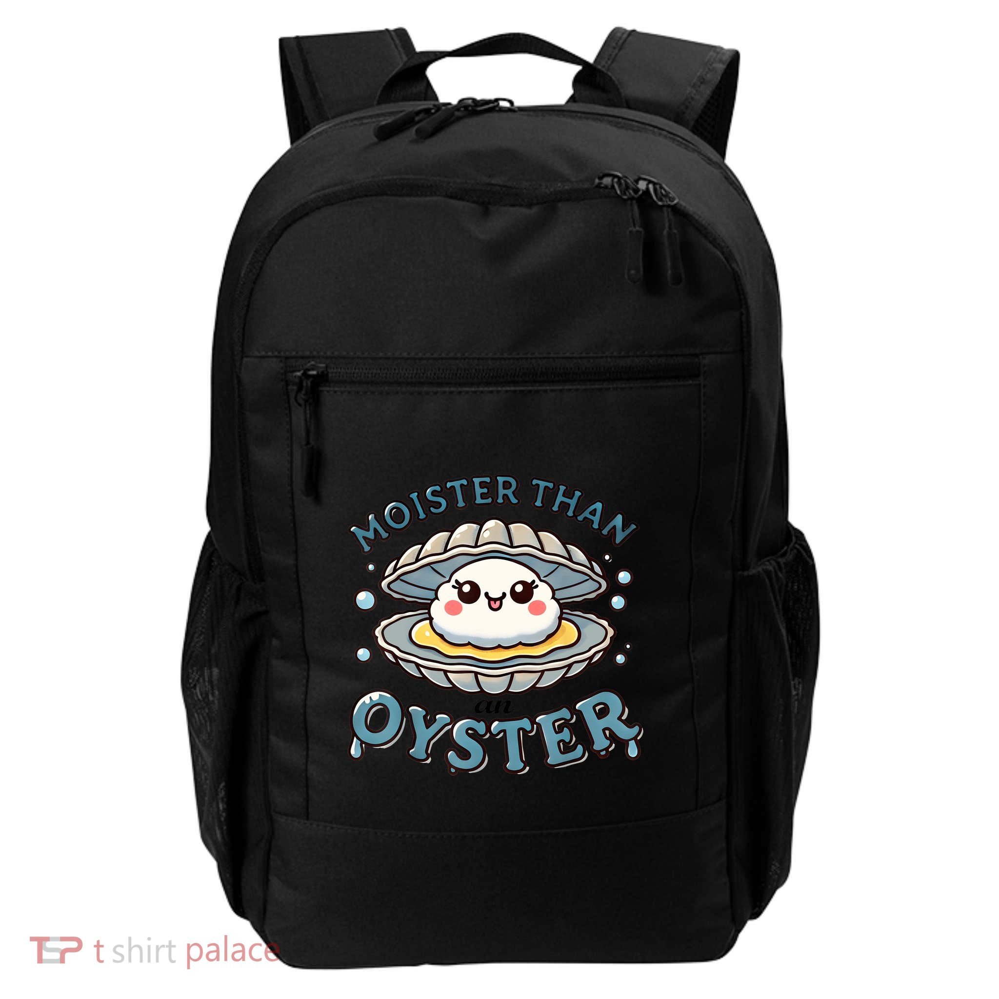 Moister Than An Oyster Funny Shucking Shellfish Seafood Daily Commute Backpack