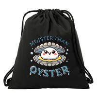 Moister Than An Oyster Funny Shucking Shellfish Seafood Drawstring Bag