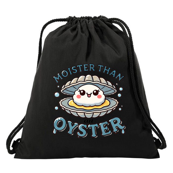 Moister Than An Oyster Funny Shucking Shellfish Seafood Drawstring Bag