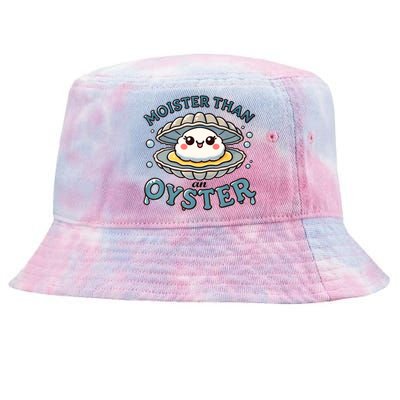 Moister Than An Oyster Funny Shucking Shellfish Seafood Tie-Dyed Bucket Hat