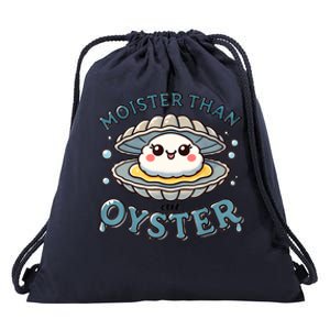 Moister Than An Oyster Funny Shucking Shellfish Seafood Drawstring Bag