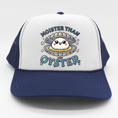 Moister Than An Oyster Funny Shucking Shellfish Seafood Trucker Hat