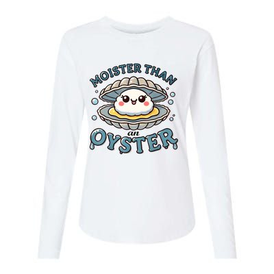 Moister Than An Oyster Funny Shucking Shellfish Seafood Womens Cotton Relaxed Long Sleeve T-Shirt