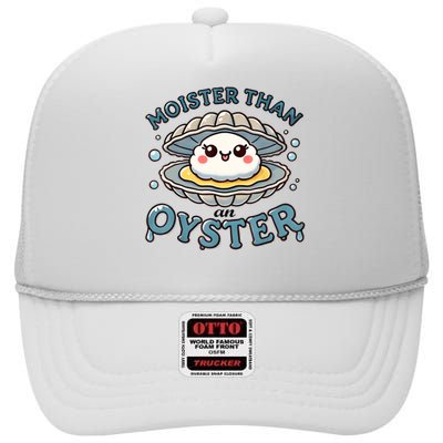 Moister Than An Oyster Funny Shucking Shellfish Seafood High Crown Mesh Back Trucker Hat