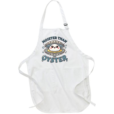 Moister Than An Oyster Funny Shucking Shellfish Seafood Full-Length Apron With Pockets