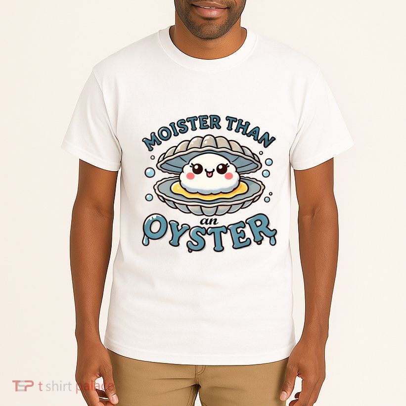 Moister Than An Oyster Funny Shucking Shellfish Seafood Tall T-Shirt