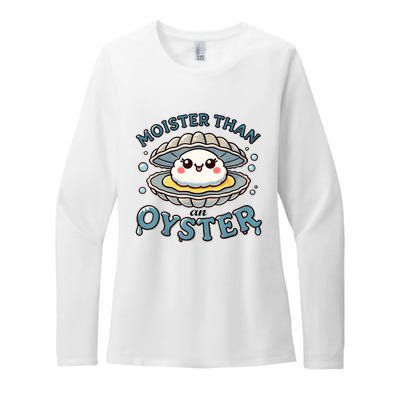 Moister Than An Oyster Funny Shucking Shellfish Seafood Womens CVC Long Sleeve Shirt