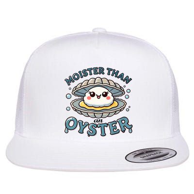 Moister Than An Oyster Funny Shucking Shellfish Seafood Flat Bill Trucker Hat