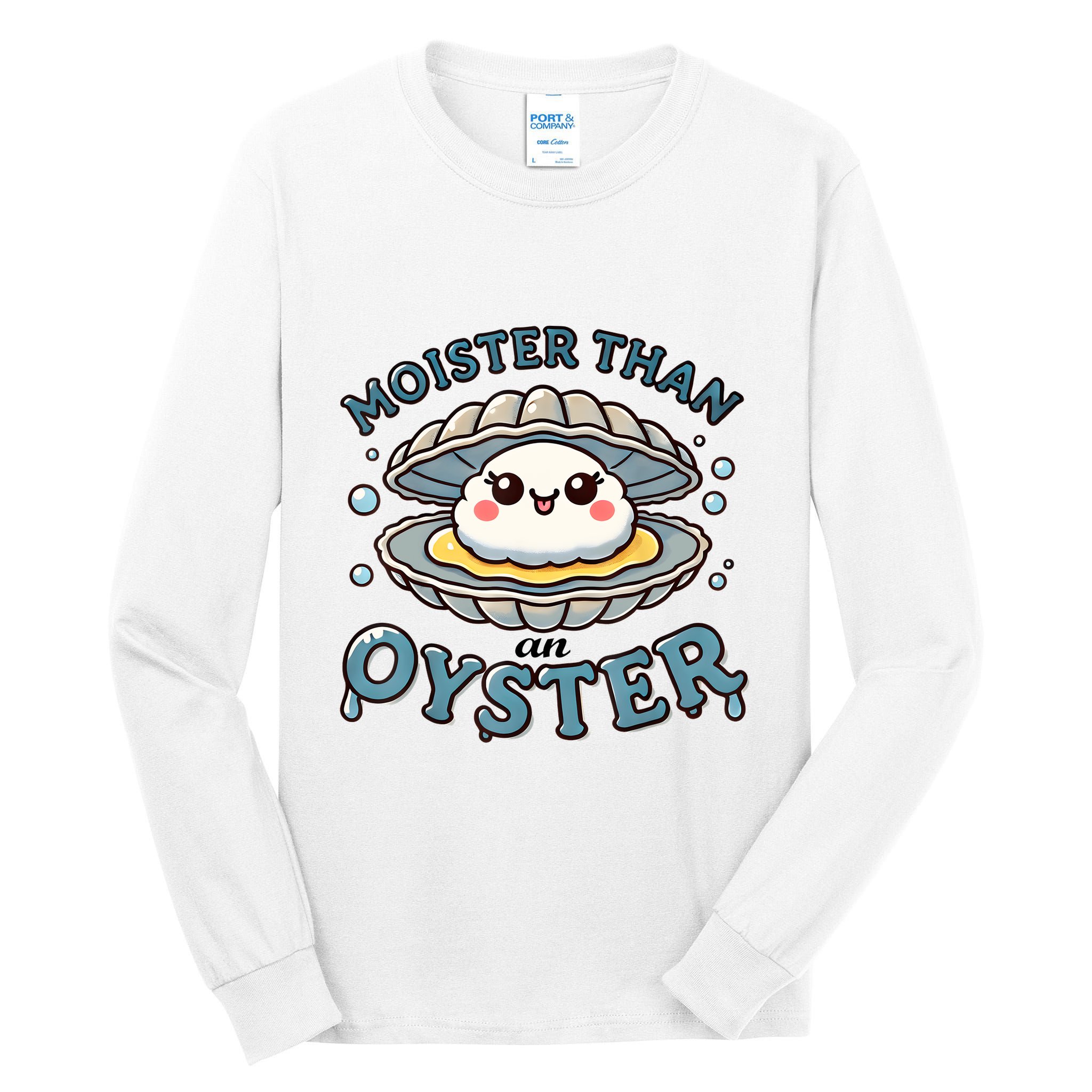 Moister Than An Oyster Funny Shucking Shellfish Seafood Tall Long Sleeve T-Shirt