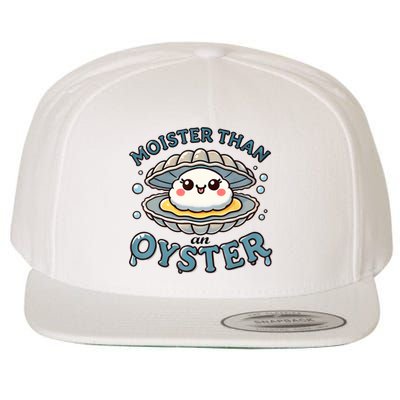 Moister Than An Oyster Funny Shucking Shellfish Seafood Wool Snapback Cap