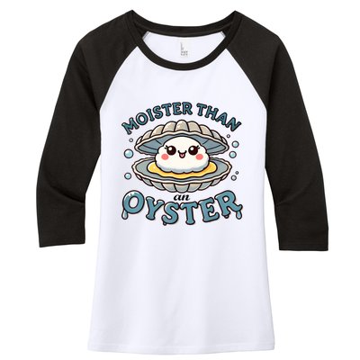 Moister Than An Oyster Funny Shucking Shellfish Seafood Women's Tri-Blend 3/4-Sleeve Raglan Shirt