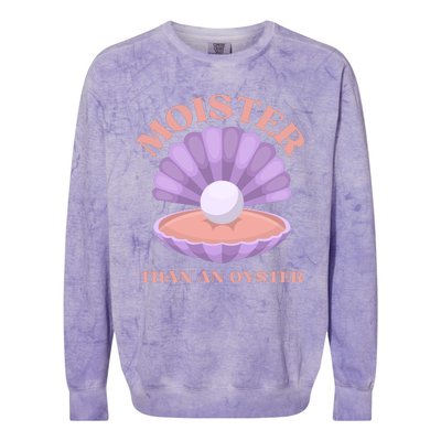 Moister Than An Oyster Shucking Funny Shellfish Shucker Colorblast Crewneck Sweatshirt