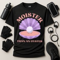 Moister Than An Oyster Shucking Funny Shellfish Shucker Performance Shirt