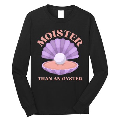 Moister Than An Oyster Shucking Funny Shellfish Shucker Long Sleeve Shirt