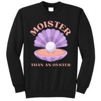 Moister Than An Oyster Shucking Funny Shellfish Shucker Sweatshirt