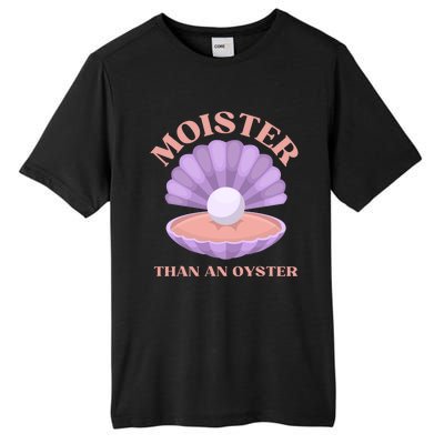 Moister Than An Oyster Shucking Funny Shellfish Shucker Tall Fusion ChromaSoft Performance T-Shirt